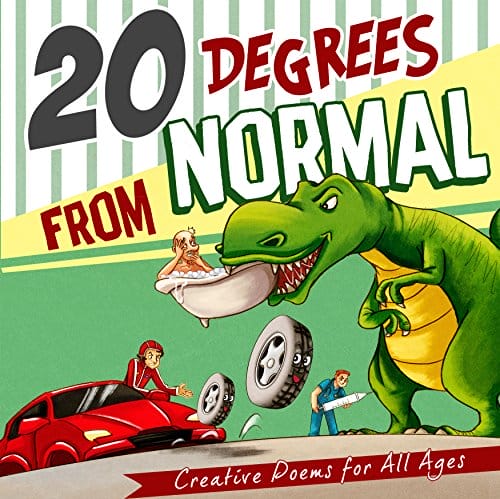 20 Degrees from Normal- Creative Poems for All Ages.jpg
