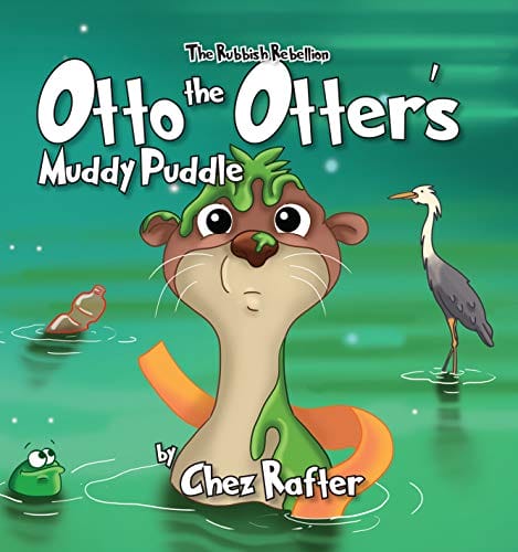 Otto the Otter's Muddy Puddle (The Rubbish Rebellion Book 2)