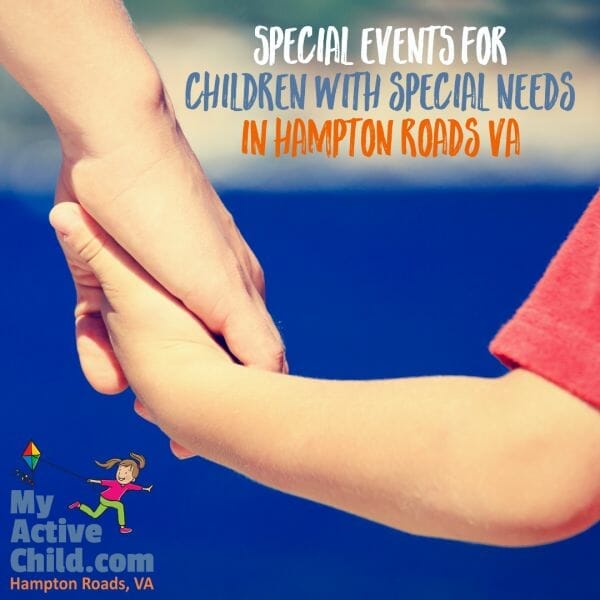Here is our BIG LIST of upcoming events specifically designed for local families in Hampton Roads with special needs. Chesapeake, Hampton, Newport News, Norfolk, Portsmouth, Suffolk, Virginia Beach