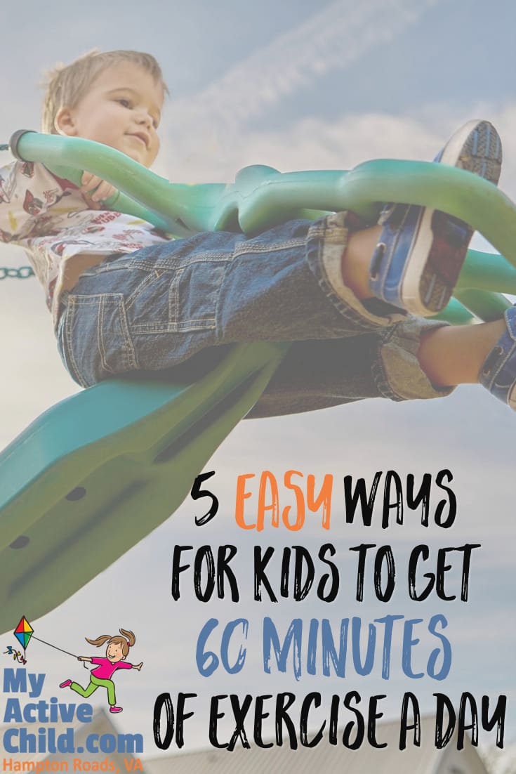 5 Easy Ways for Kids to get 60 Minutes of Exercise A Day