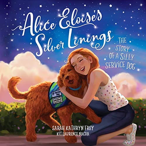 Alice Eloise's Silver Linings- The Story of a Silly Service Dog