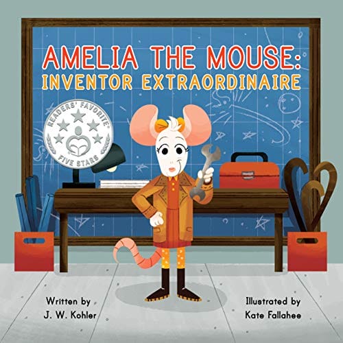 Kids' Kindle Book: Amelia the Mouse - Inventor Extraordinaire