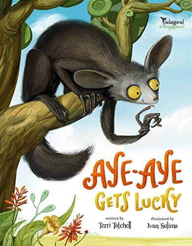 Aye-Aye Gets Lucky (Endangered and Misunderstood Animals Book 1)