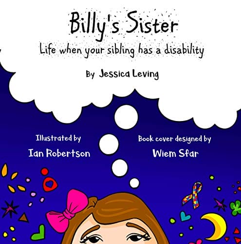 Billy's Sister- Life when your sibling has a disability
