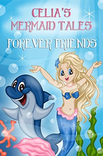 Celia's Mermaid Tales- Forever Friends.jpg
