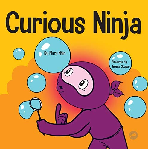 Curious Ninja : A Social Emotional Learning Book For Kids About Battling Boredom and Learning New Things