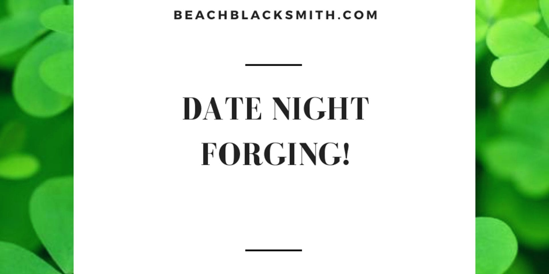 Date Night Forging Norfolk VA