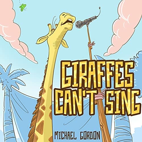 Giraffes Can't Sing: (Children's books about Kindness, Emotions & Feelings, Kids Diversity, Kindergarten & Preschool)