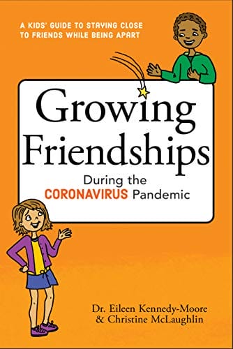 Growing Friendships During the Coronavirus Pandemic- A Kids' Guide to Staying Close to Friends While Being Apart