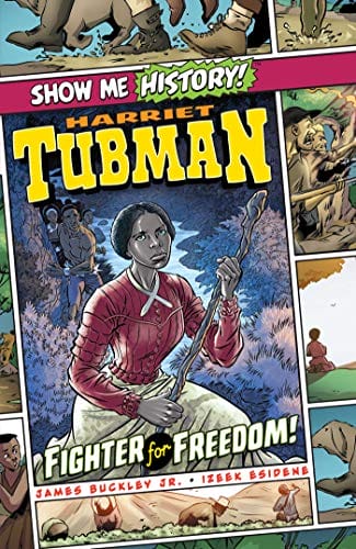 Harriet Tubman: Fighter for Freedom! (Show Me History!)