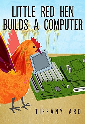 Little Red Hen Builds A Computer.jpg