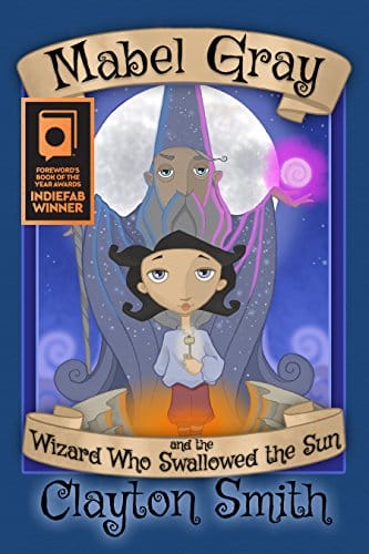 Mabel Gray and the Wizard Who Swallowed the Sun 