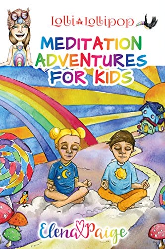 Lolli and the Lollipop (Meditation Adventures for Kids Book 1)