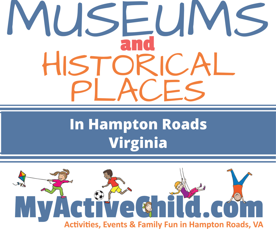 Museums & Historical Places in Hampton Roads, Virginia - MyActiveChild.com