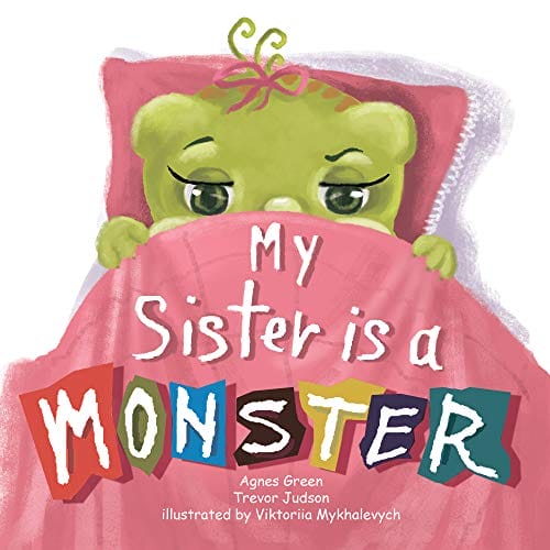 My Sister Is a Monster: Sibling Book for Toddlers and Older Kids