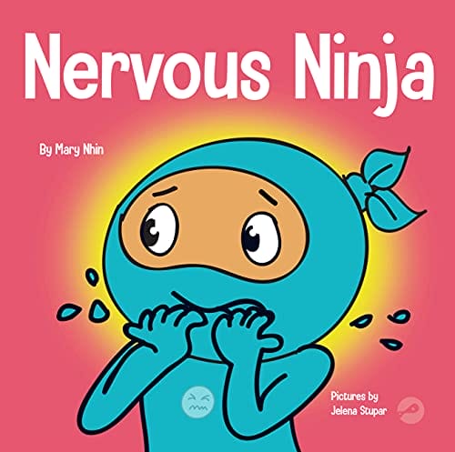 Nervous Ninja - A Social Emotional Learning Book for Kids About Calming Worry and Anxiety