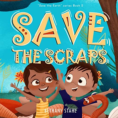 Save the Scraps (Save the Earth Book 5)