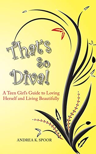That's So Diva!: A Teen Girl's Guide to Loving Herself and Living Beautifully