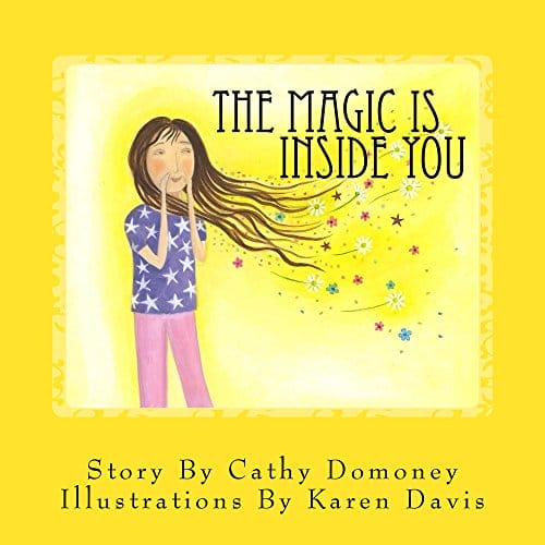 The Magic Is Inside You: Powerful & Positive Thinking For Confident Children