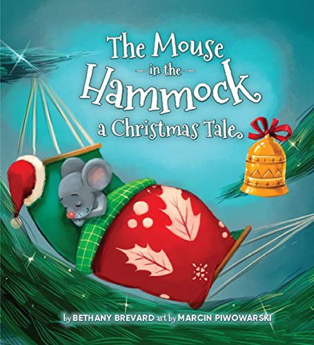 The Mouse in the Hammock, a Christmas Tale: A book about Small Acts of Kindness