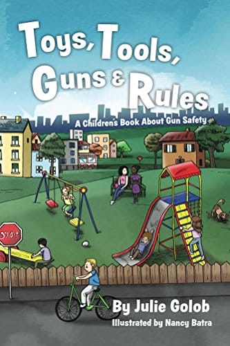 Toys, Tools, Guns & Rules- A Children's Book About Gun Safety