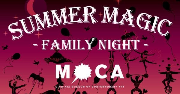 Summer Magic Family Night at Virginia MOCA