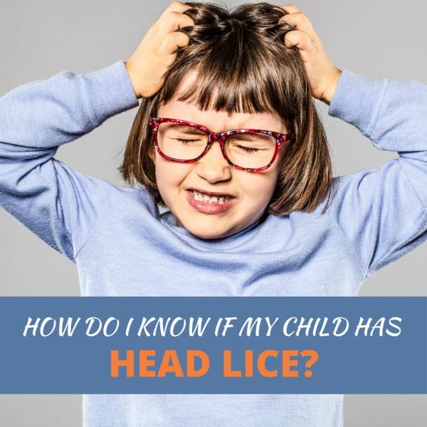 How Do I Know If My Child Has Head Lice?