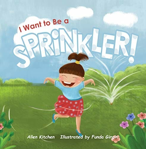 Kids' Kindle Book - I Want To Be A Sprinkler!
