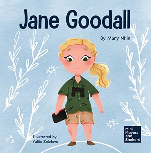 Jane Goodall - A Kids Book About Conserving the Natural World We All Share