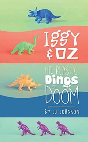 Kids' Kindle Book - Izzy & Oz - The Plastic Dinos of Doom