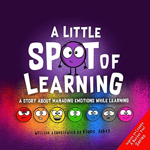 A Little SPOT of Learning: A Story About Managing Emotions While Learning