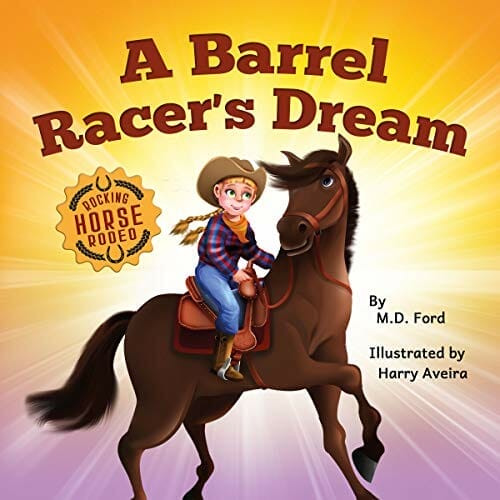 A Barrel Racer's Dream: A Western Rodeo Adventure for Kids Ages 4-8