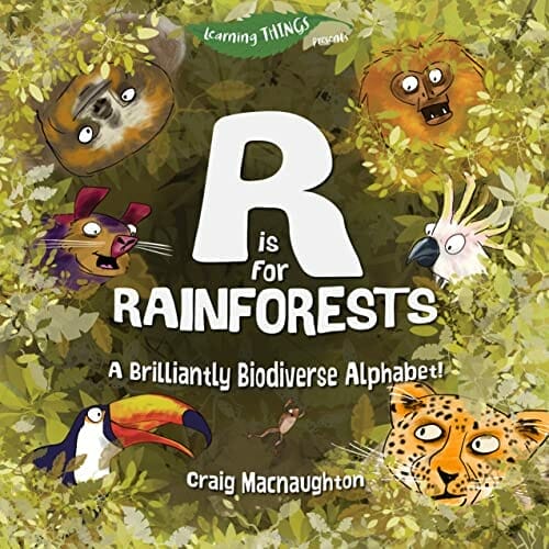 R is for Rainforests - A Brilliantly Biodiverse Alphabet!