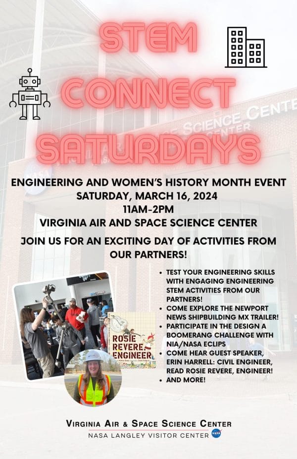STEM CONNECT SATURDAY - Engineering and Women’s History Month takes place March 16th from 11am-2pm at VASSC in Hampton VA. Free admission first 500 visitors.