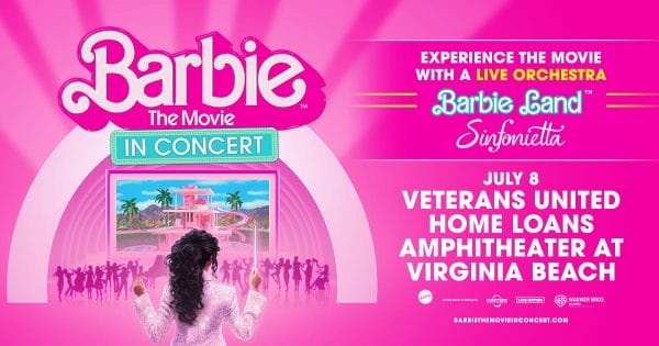 Barbie The Movie LIVE in Concert in Virginia Beach