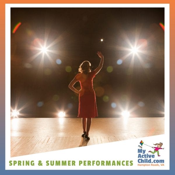 Woman standing on stage waving into the audience above the words Spring and Summer Performances and the logo for MyActiveChild.com Hampton Roads